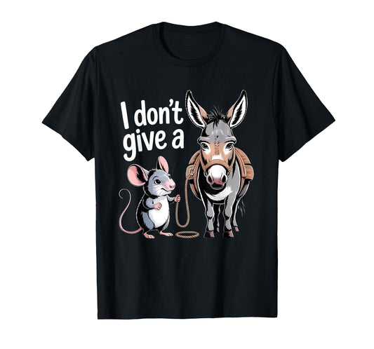 I Don't Give a Rats Ass Mouse & Donkey Funny Sarcastic T-Shirt