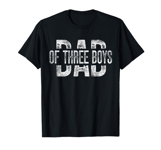 Dad of Three Boys Gifts Daddy of 3 Sons Father's Day T-Shirt