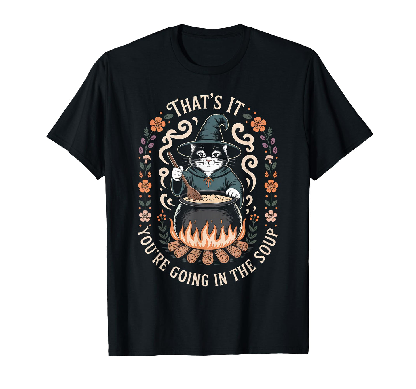That is It You're Going in The Soup Witch Cat Cauldron Art T-Shirt