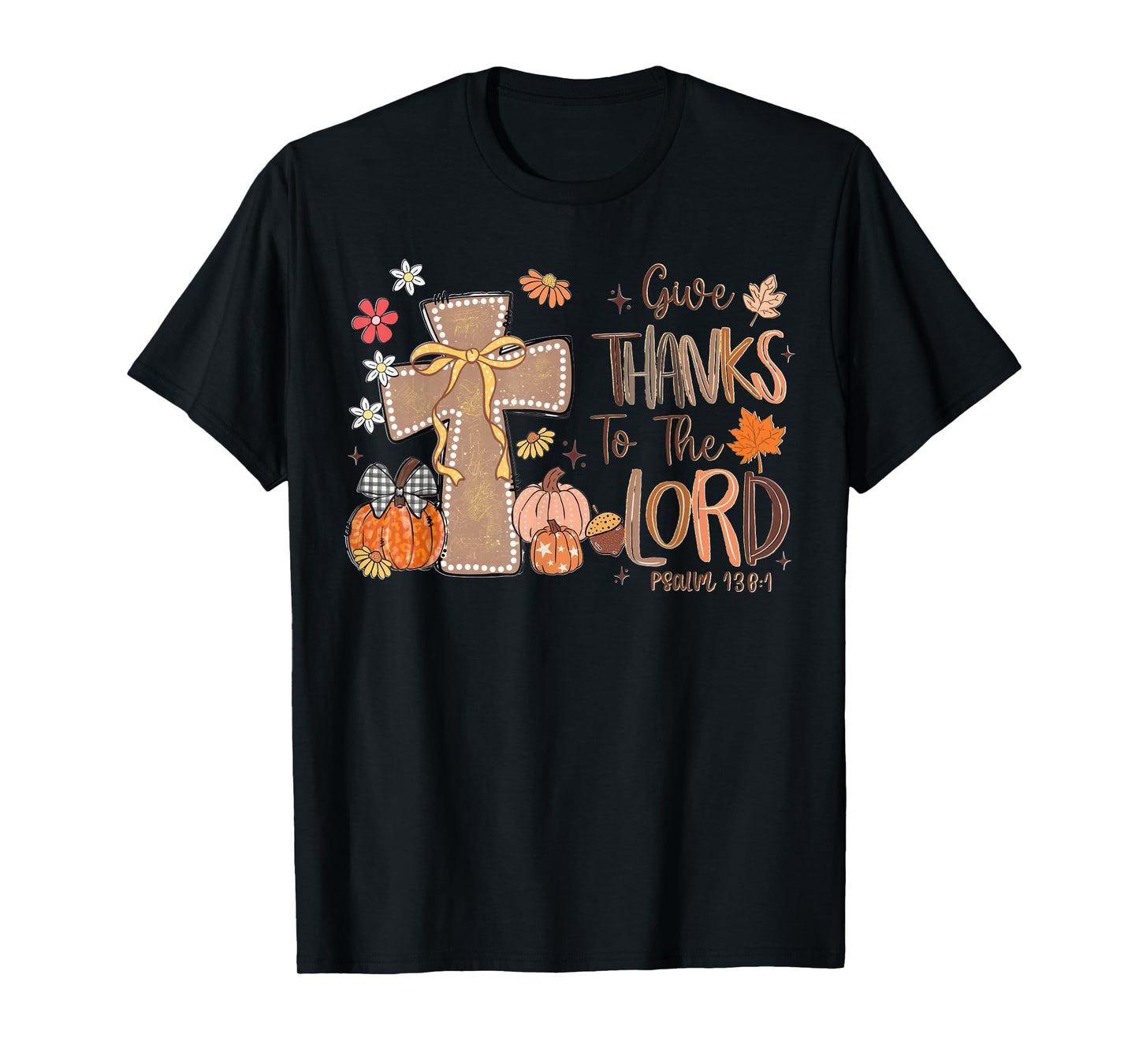 Give Thanks to The Lord Pumpkin Fall Christian Thanksgiving T-Shirt