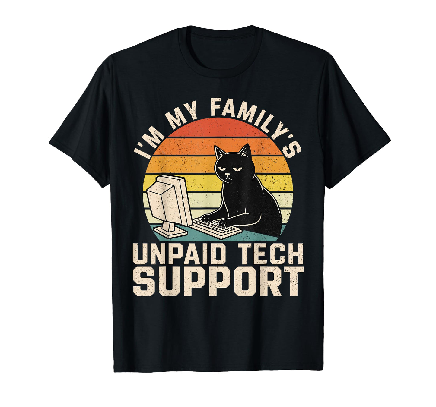 I'm My Family's Unpaid Tech Support Funny Computer Engineer T-Shirt