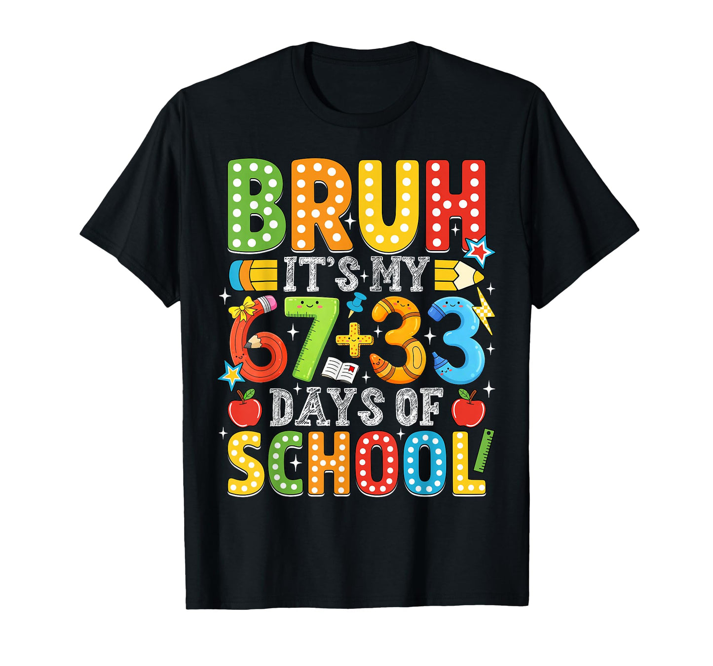 Bruh Its My 67 33 Days of School Funny Boys Kids 100th Day T-Shirt