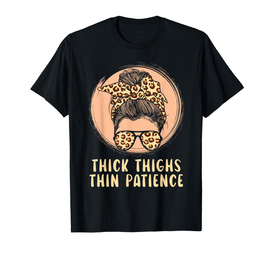 Thick Thighs Thin Patience Gym Fitness Workout Exercise T-Shirt