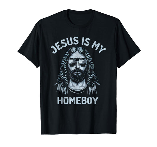 Jesus Is My Homeboy Funny Christian T-Shirt