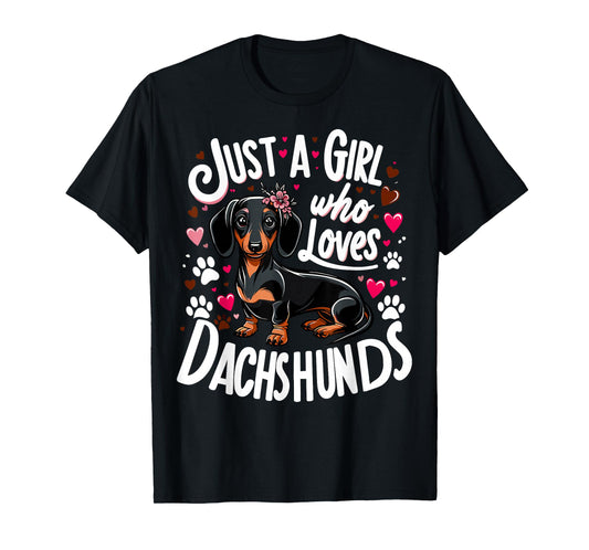 Dachshund Just A Girl Who Loves Dachshunds T-Shirt