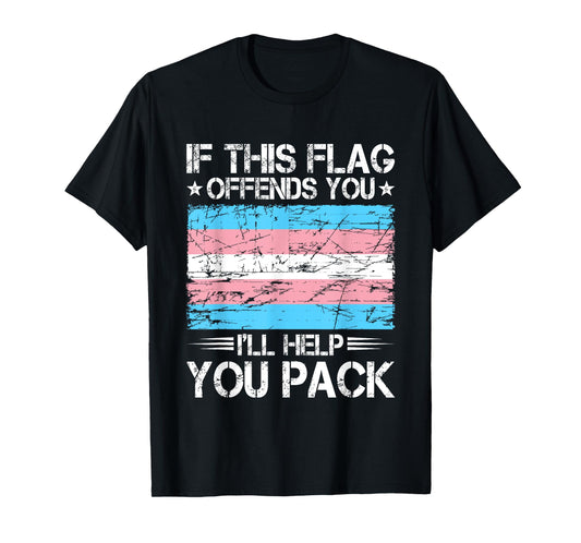 If This Flag Offends You I'll Help You Pack Transgender Flag T-Shirt