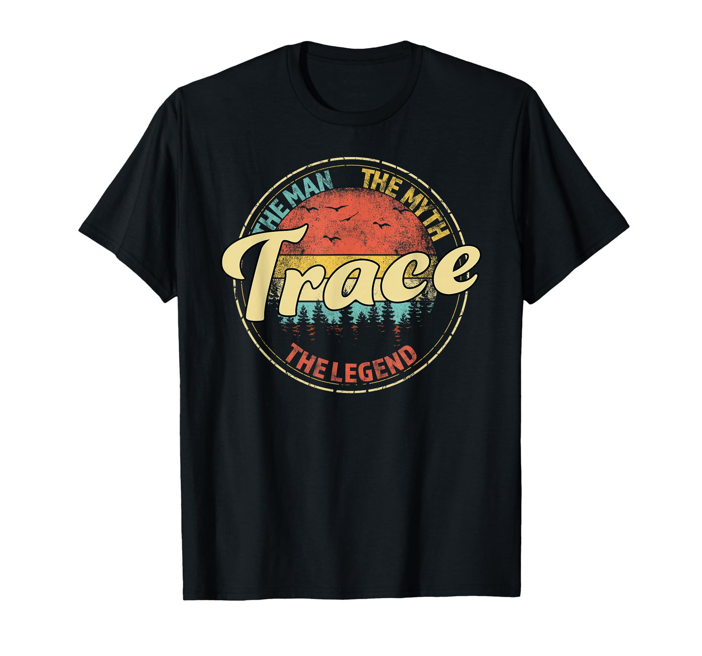 Trace The Man The Myth The Legend Personalized Name T-Shirt