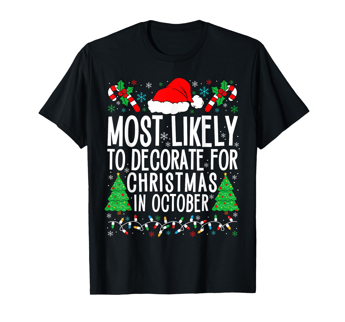 Most Likely To Decorate For Christmas In October Xmas Family T-Shirt