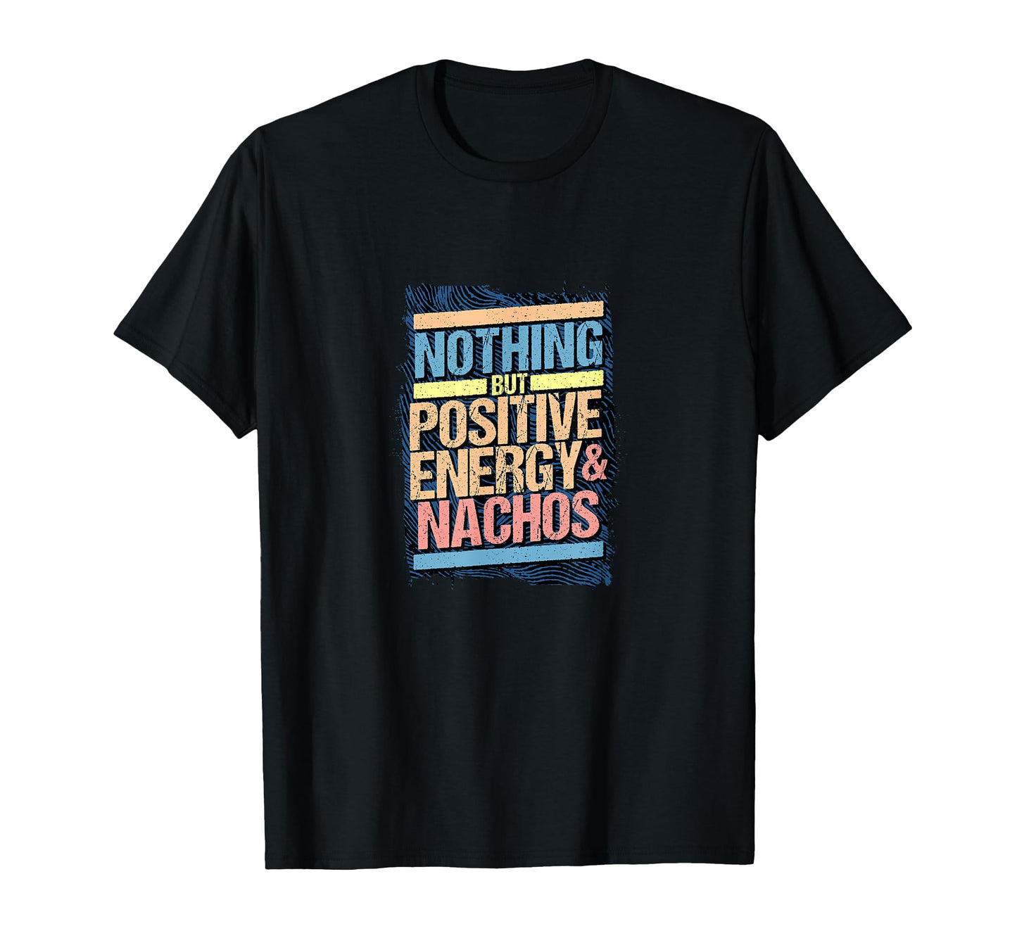 Fun Nacho Lover Positive Mindset Design T-Shirt