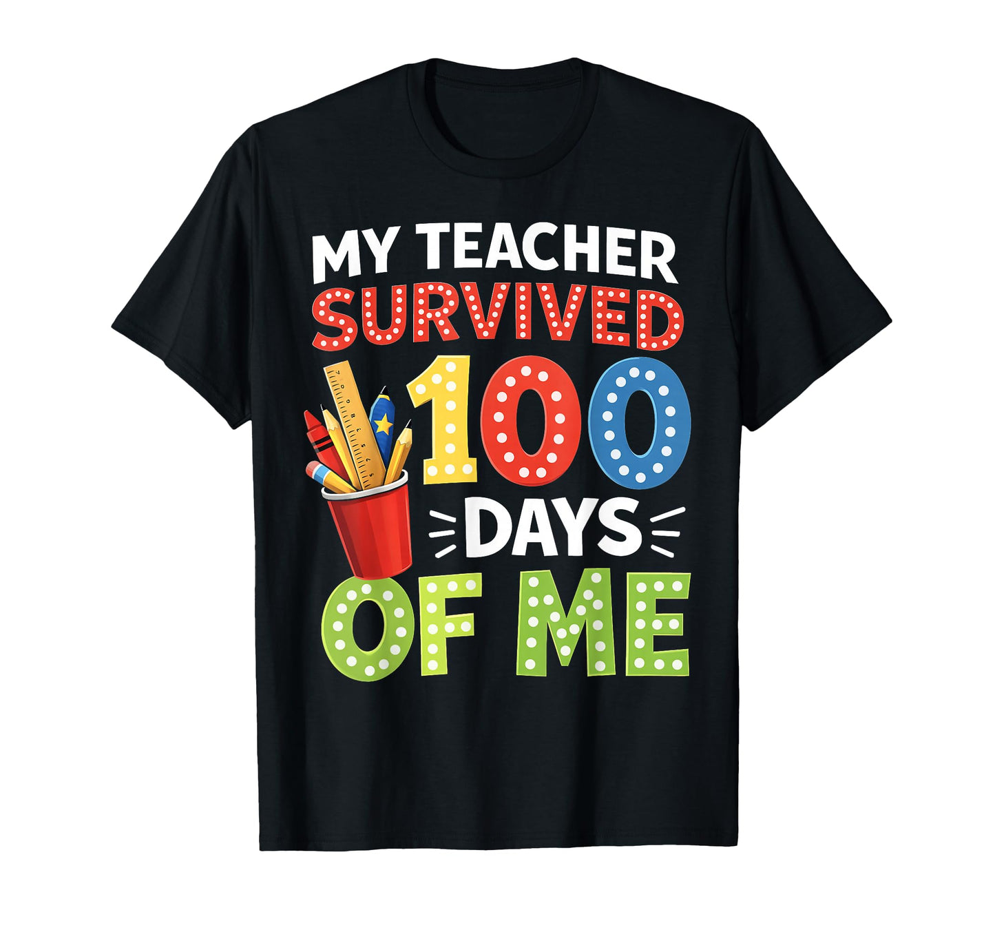 My Teacher Survived 100 Days of Me 100 Days of School T-Shirt