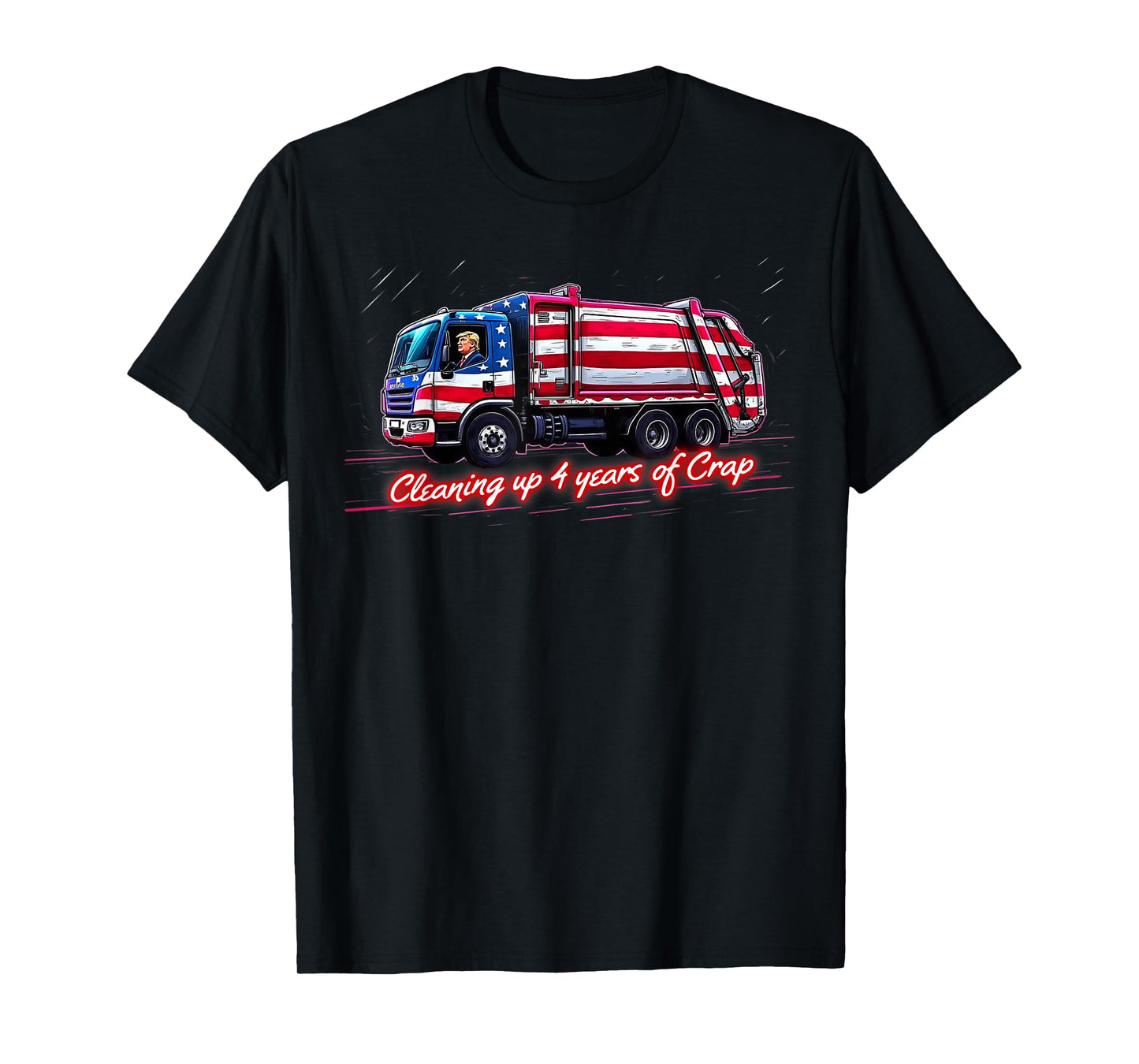 Cleaning Up 4 Year Of Crap Funny Trump Garbage America Flag T-Shirt