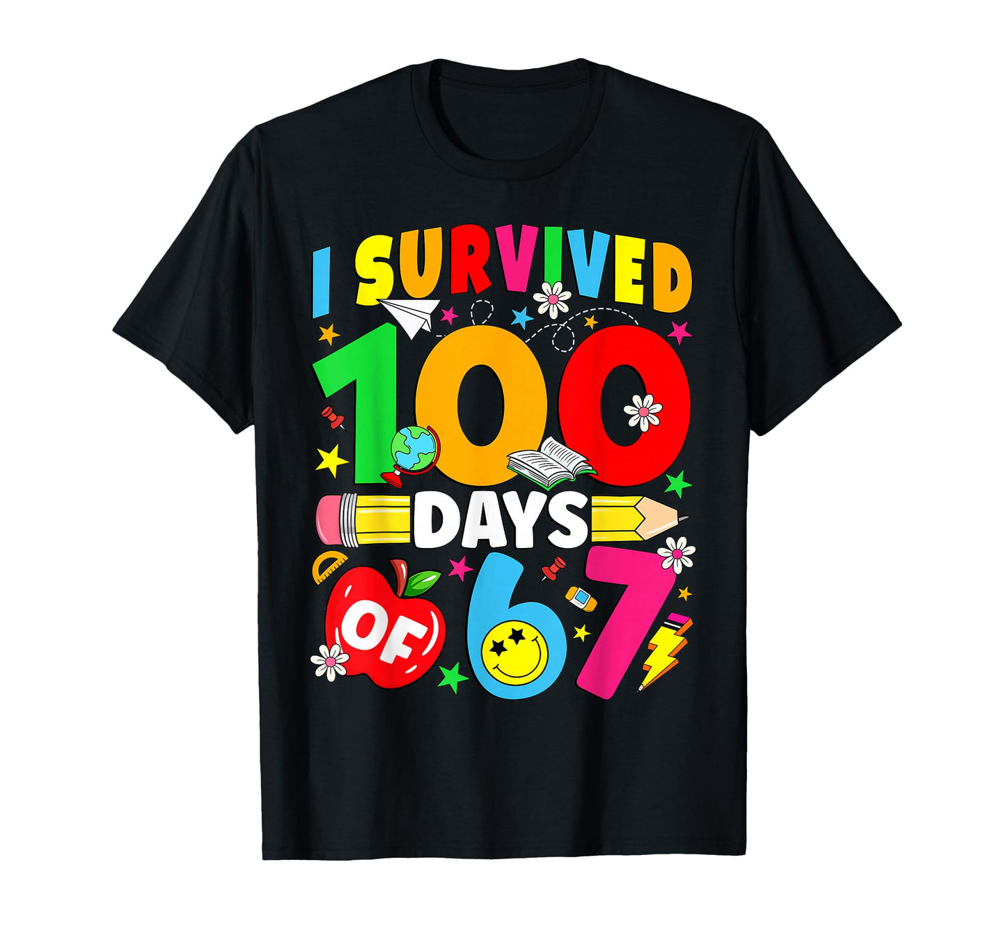 I Survived 100 Days of 67 100th Day of School Kids Teacher T-Shirt