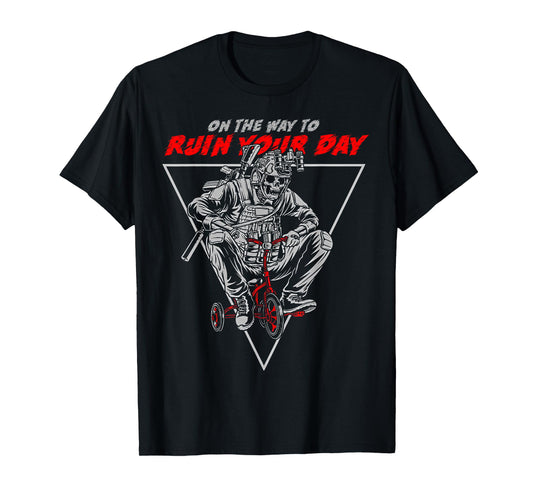 On The Way To Ruin Your Day T-Shirt