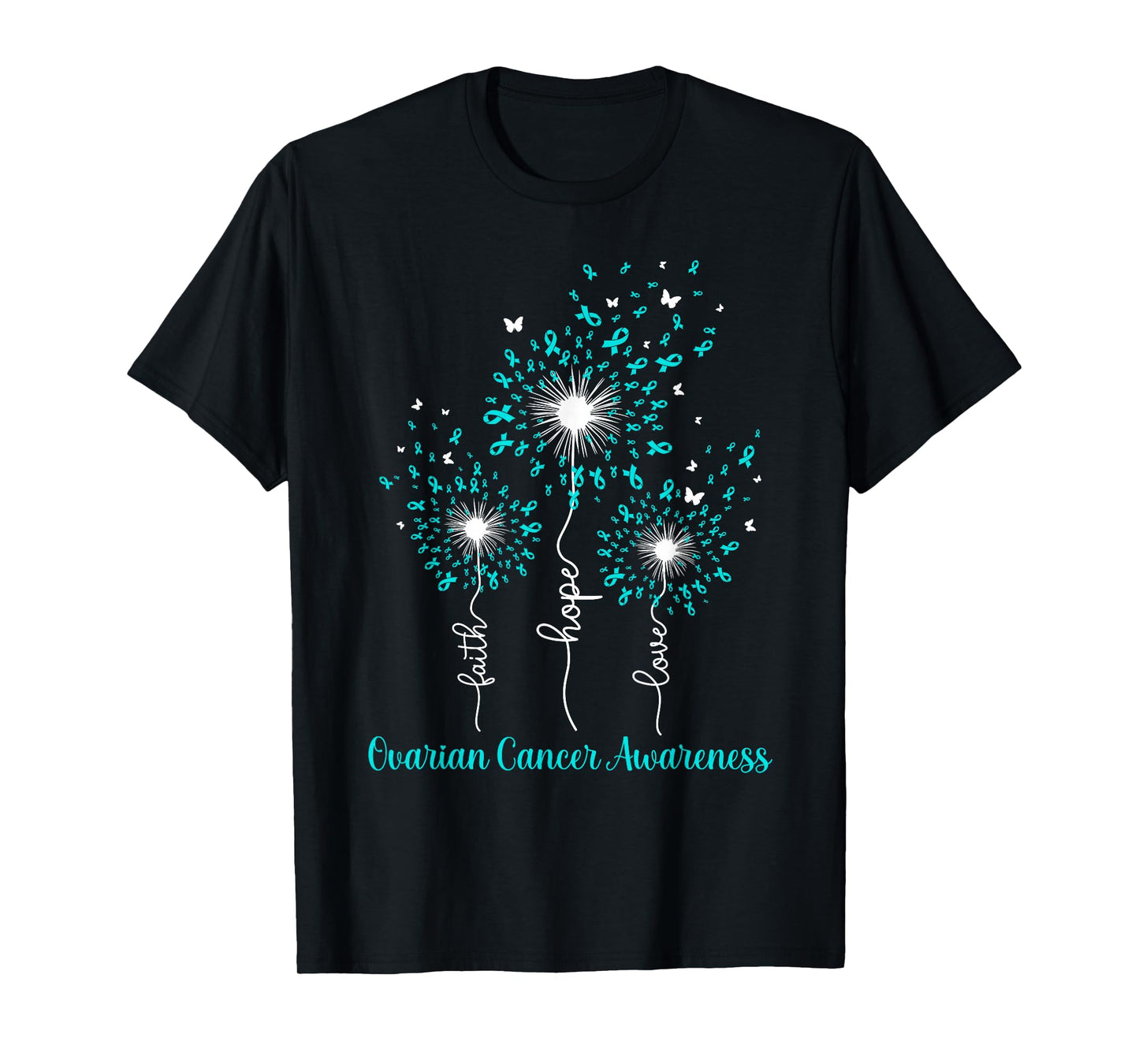 Dandelion Faith Hope Love Ovarian Cancer Awareness T-Shirt