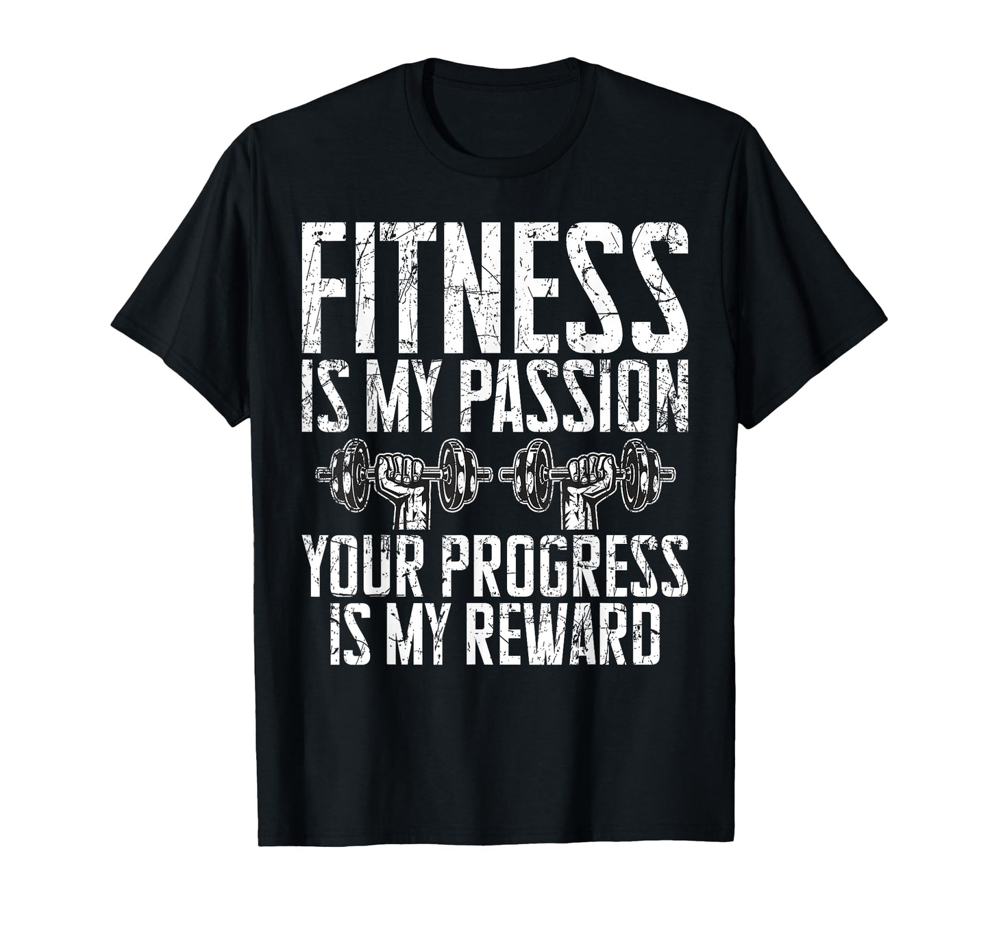 Fitness is my Passion your Progress is my Reward Trainer T-Shirt