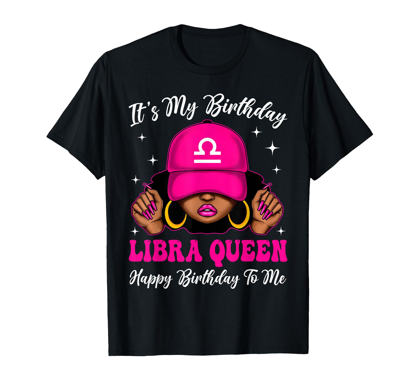 Libra Queen Sassy Black Woman with Cap It's My Birthday T-Shirt