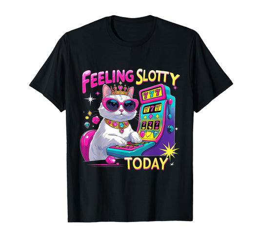 Feeling Slotty Today Funny Casino Cat Tee T-Shirt