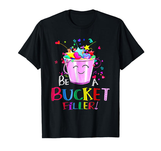 Be A Bucket Filler Funny School Back To School T-Shirt
