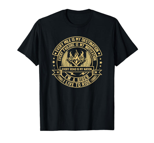 Every Mile is My Destination Bike Motorcycle Riders Biker T-Shirt