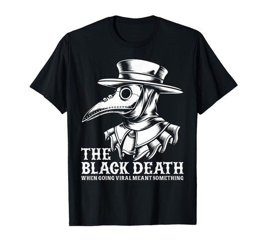 The Black Death When Going Viral Meant Something Vintage T-Shirt