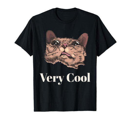 Cats Meme Graphic Silly Cat Humor Funny Cat Very Cool T-Shirt