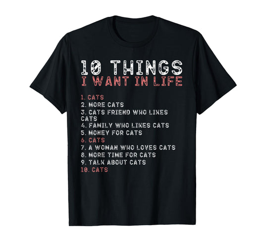 10 Things I Want in My Life Shirts Cats Lovers Men T-Shirt