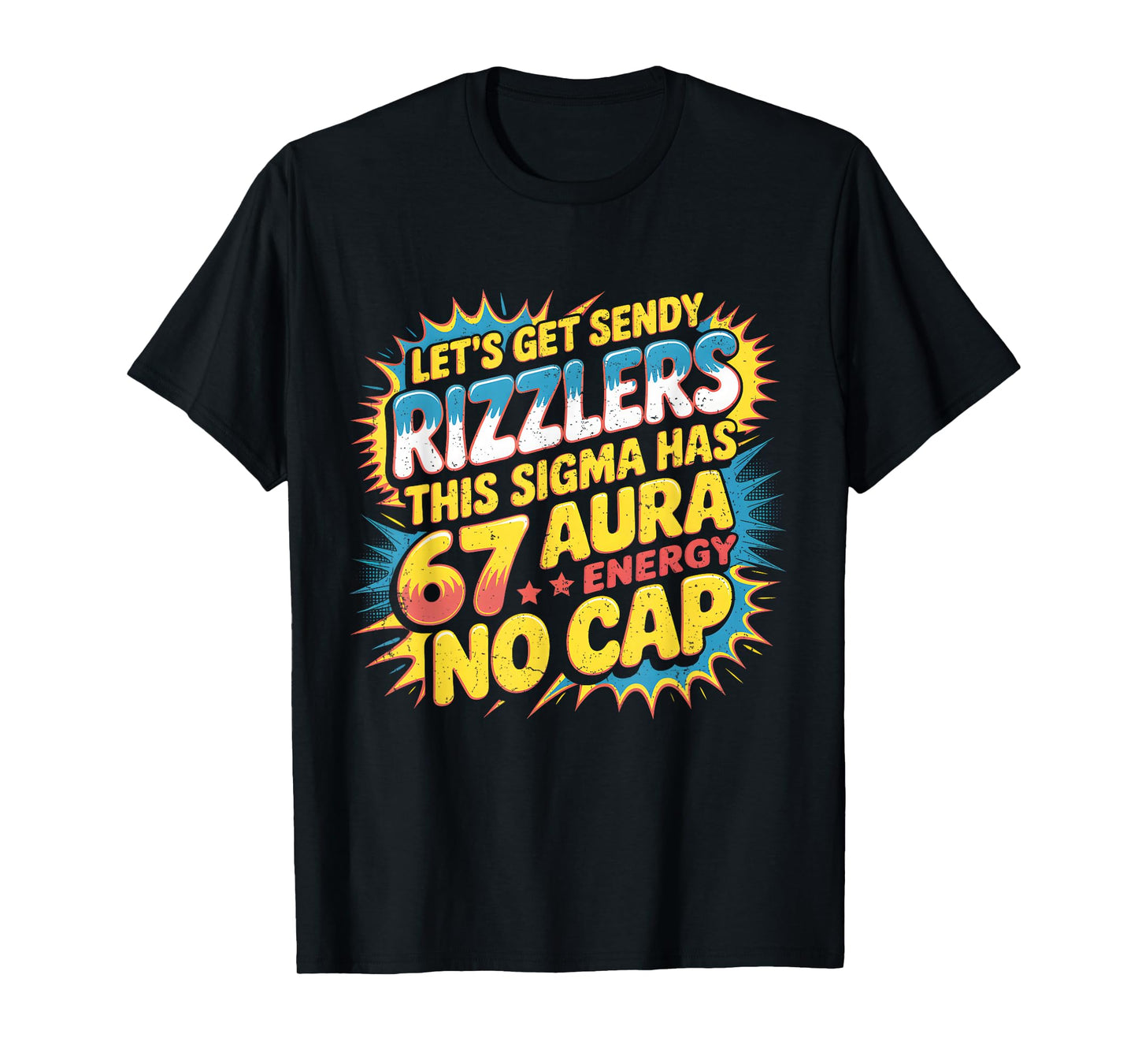 Let’s Get Sendy Rizzlers 67 Aura Meme Design T-Shirt