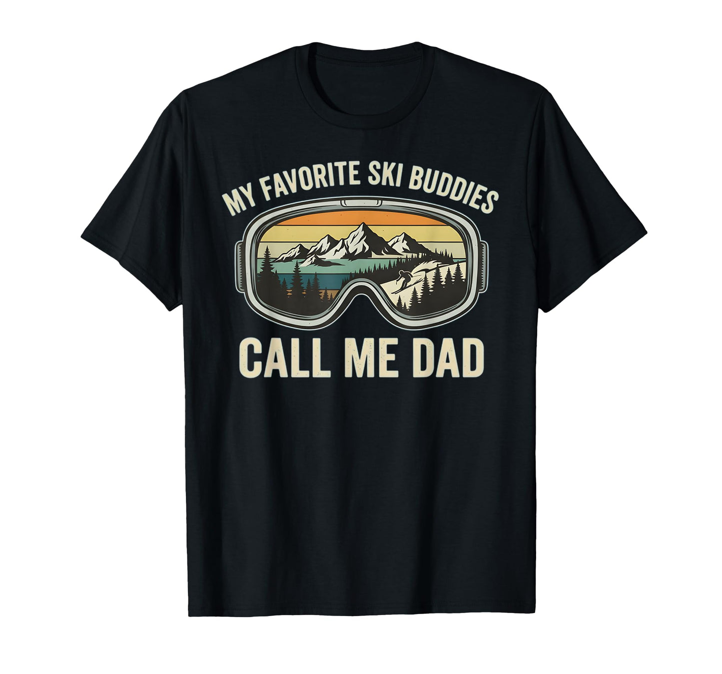 My Favorite Ski Buddies Call Me Dad Funny Skiing Dad Gifts T-Shirt