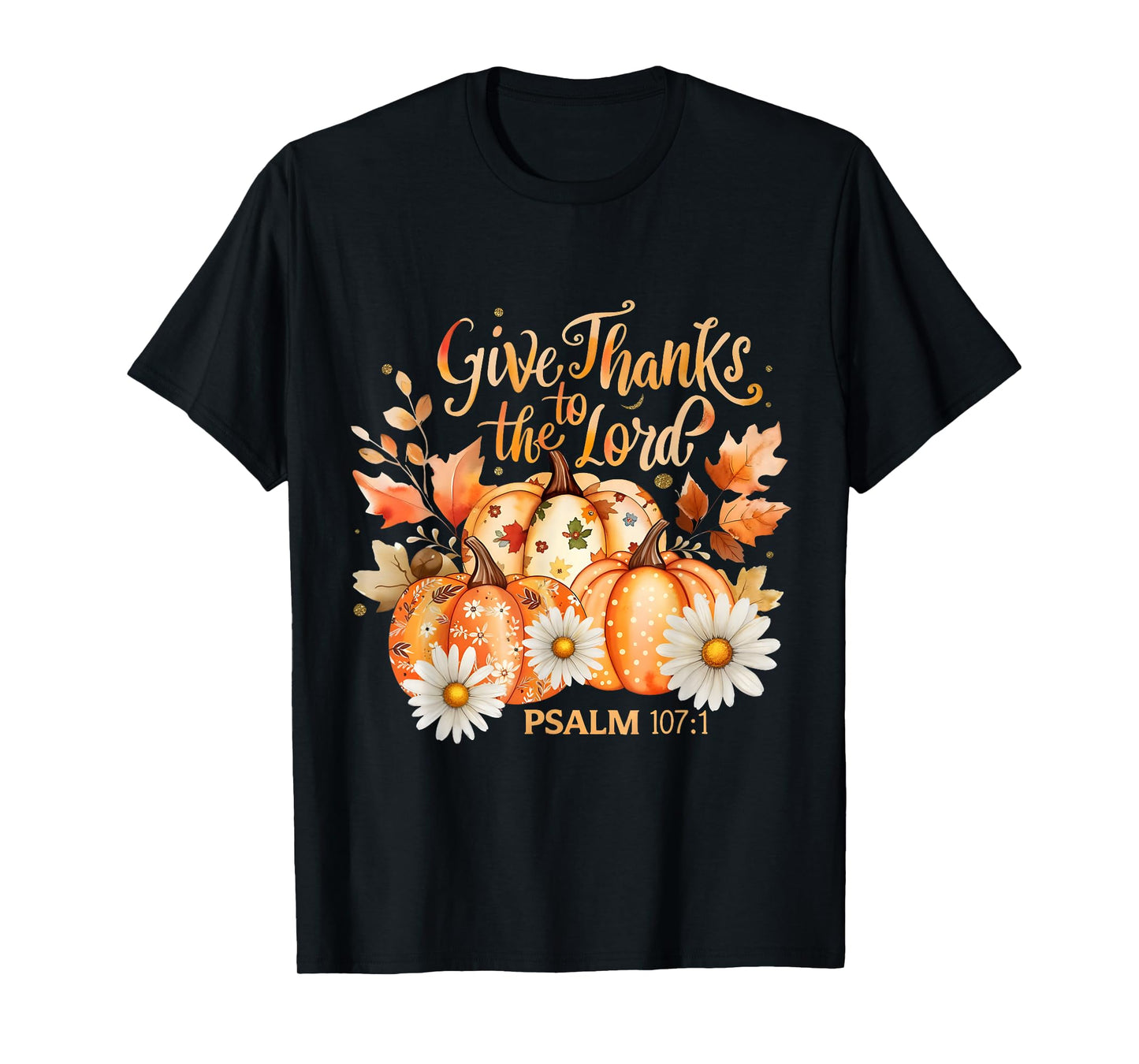 Give Thanks to The Lord Psalm 107:1 Pumpkin Gift T-Shirt