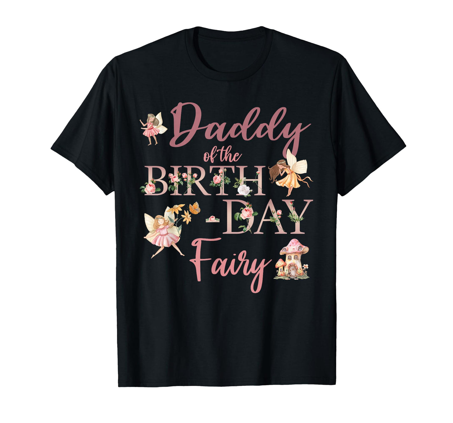 Daddy Of The Birthday Fairy First Birthday Family Matching T-Shirt