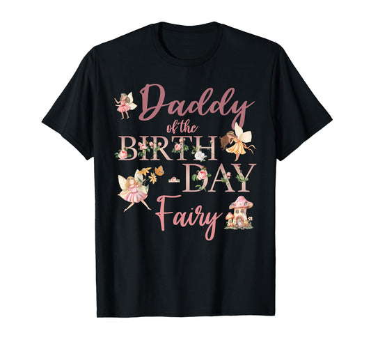 Daddy Of The Birthday Fairy First Birthday Family Matching T-Shirt