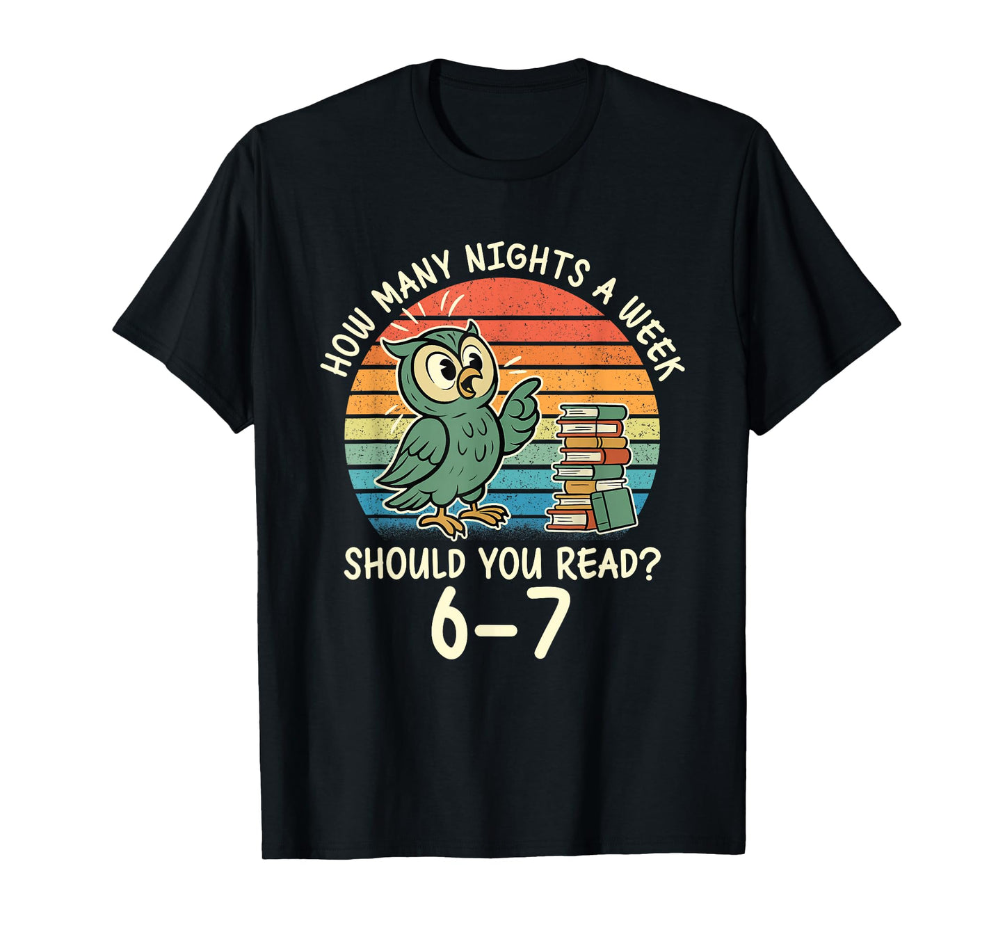 How Many Nights a Week Should You Read? 67 Book Reading Meme T-Shirt