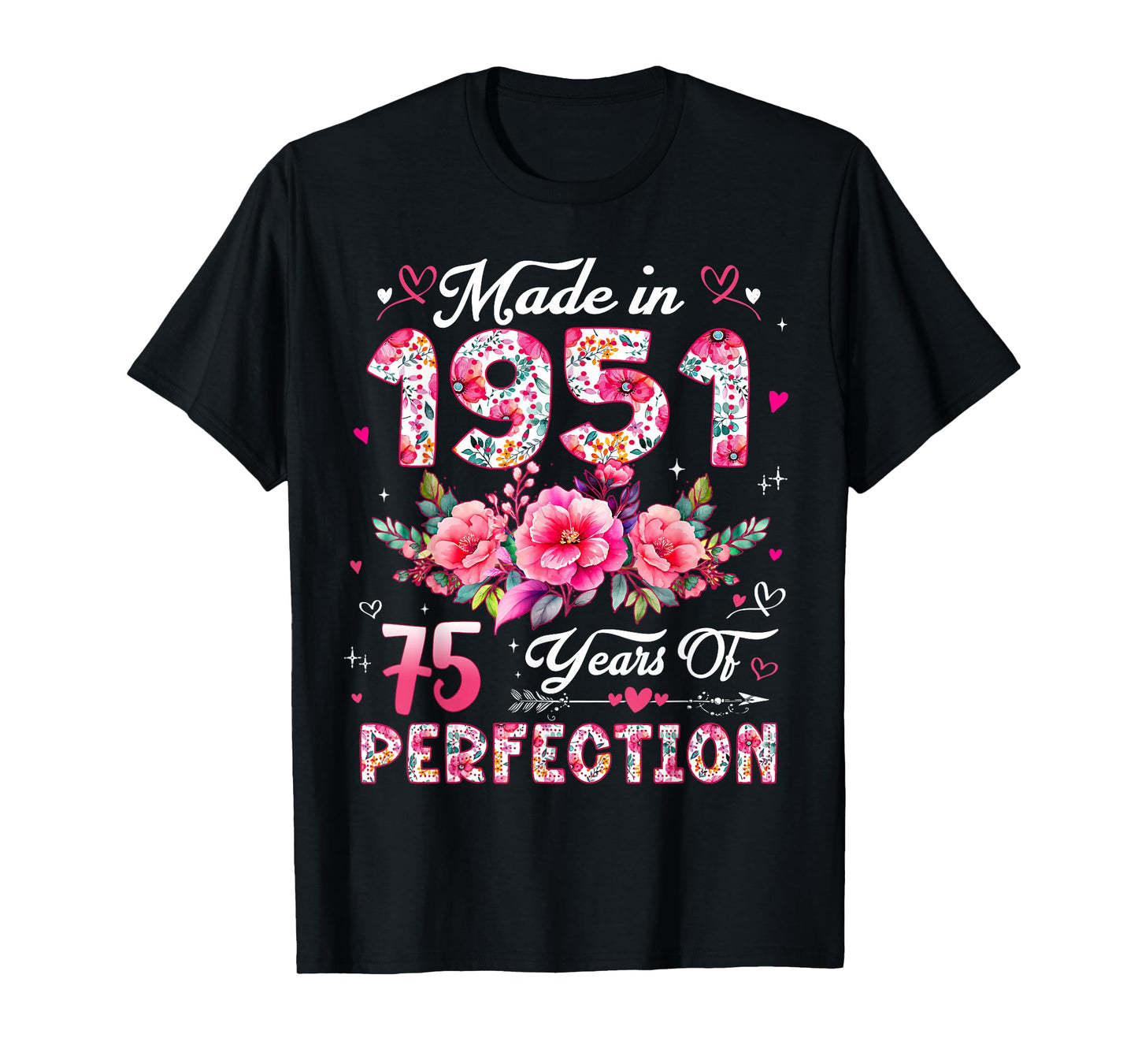 75 Year Old Made in 1951 Floral 75th Birthday Women T-Shirt