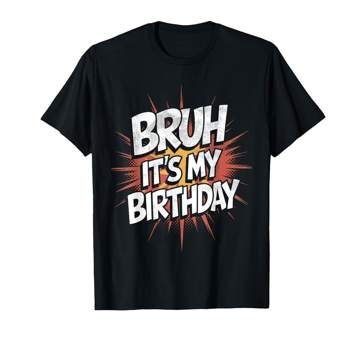 Bruh It's My Birthday Funny Birthday Boy Teen Gamer Meme T-Shirt