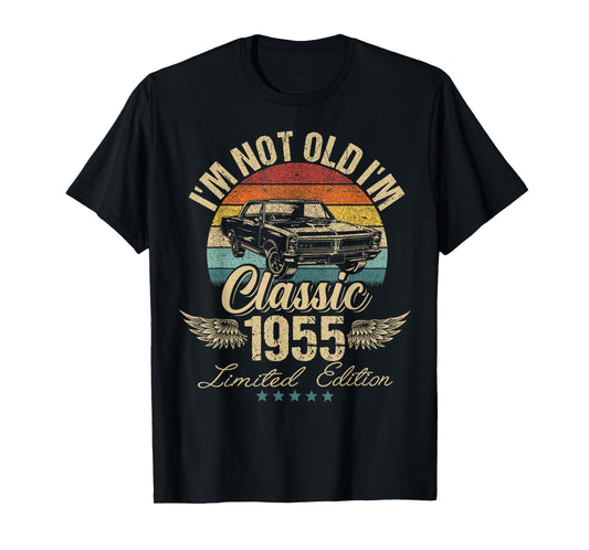 I'm Not Old I'm Classic Car Birthday 1955 Limited Edition T-Shirt