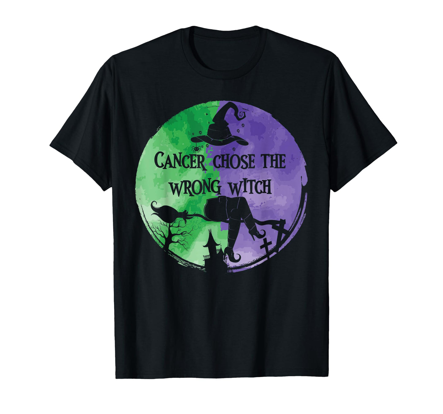 Cancer Chose The Wrong Witch Green Purple Anal Cancer T-Shirt