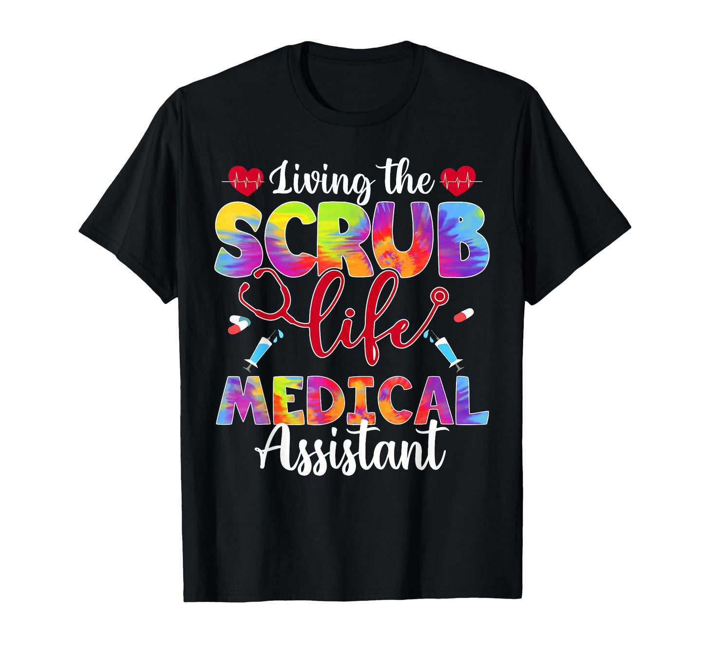 Living The Scrub Life Tie Dye Hippie Medical Assistant T-Shirt