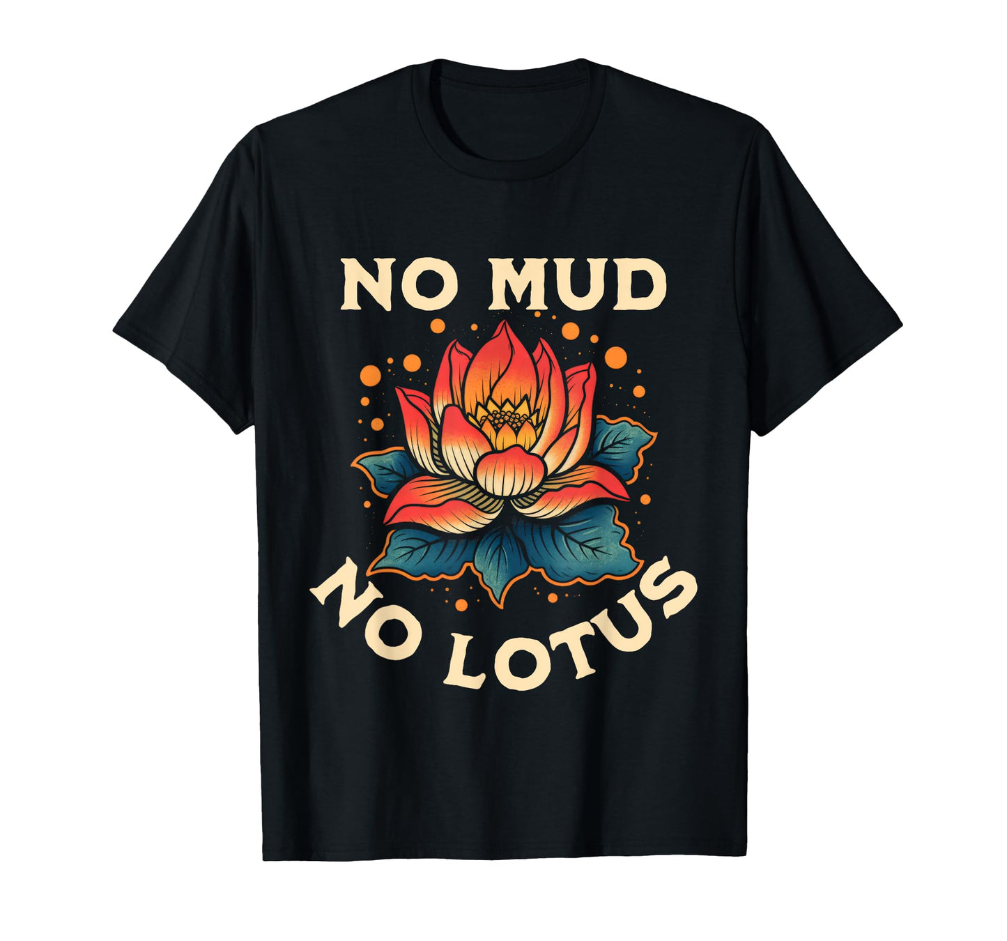 No Mud No Lotus Yoga Meditation Spiritual T-Shirt