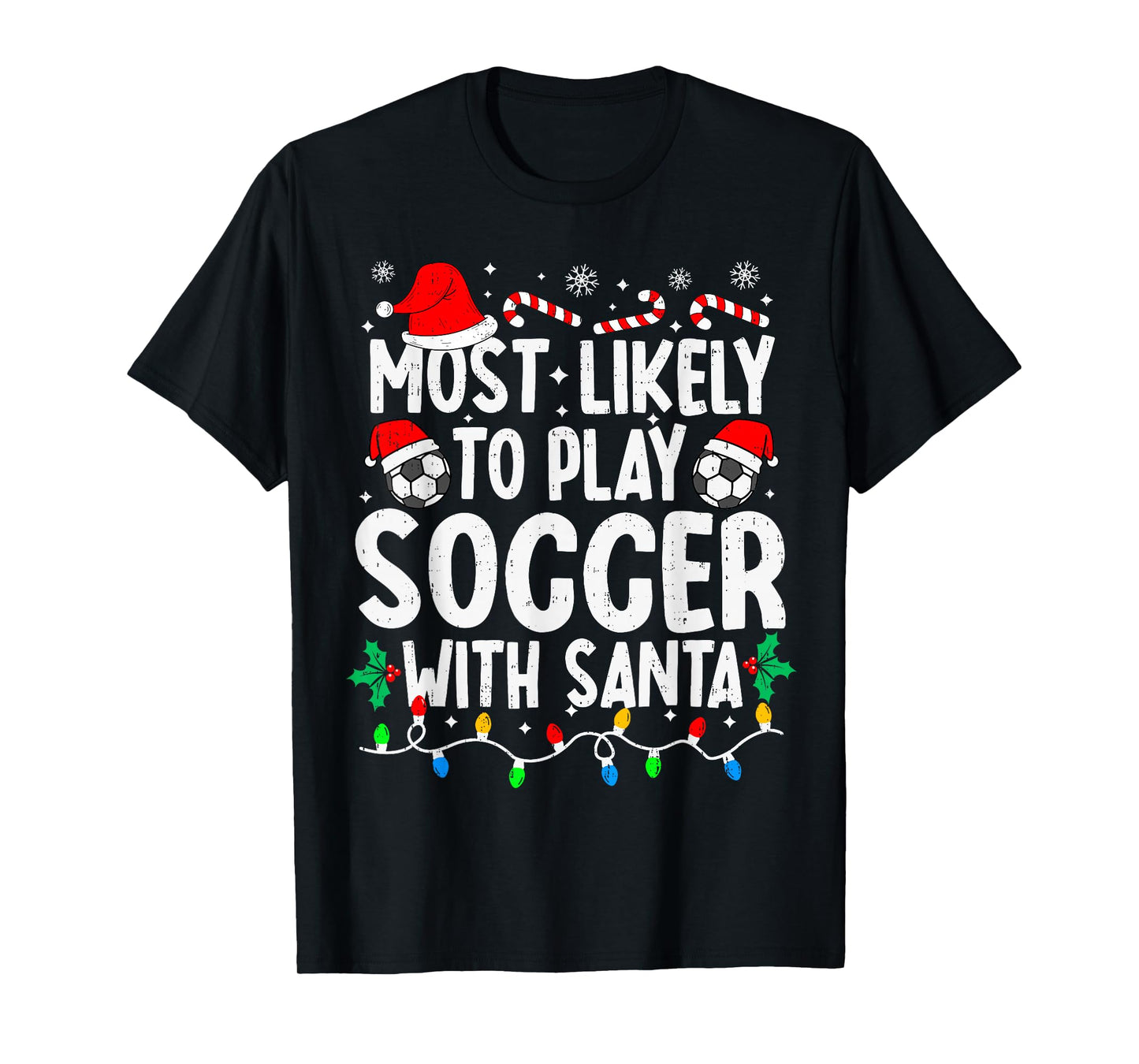 Most Likely to Play Soccer with Santa Matching Christmas T-Shirt
