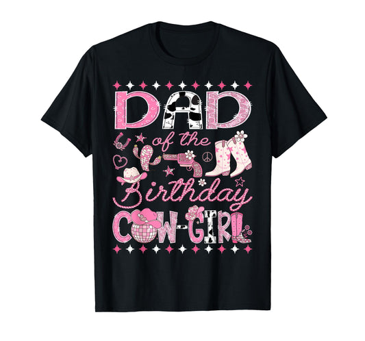 Dad of The Birthday Cowgirl Pink Rodeo Western Disco T-Shirt
