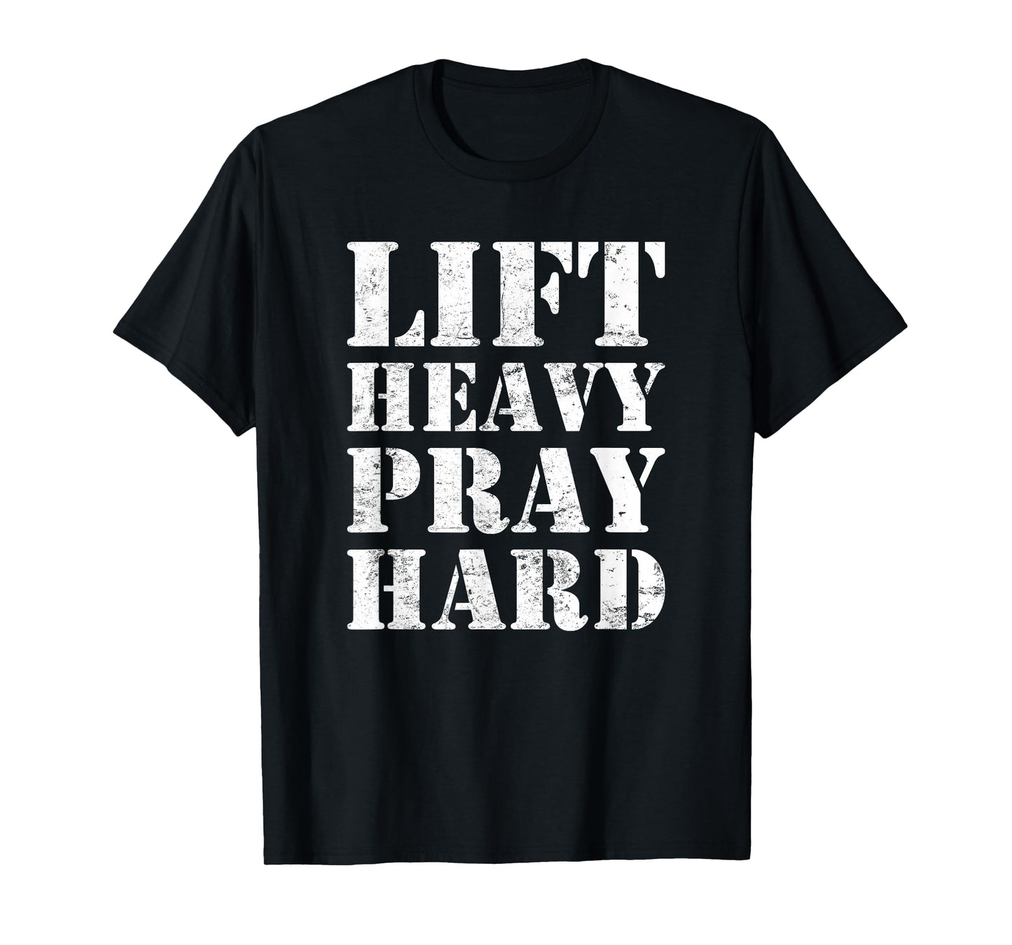 Lift Heavy Pray Hard Gym Christian Quote T-Shirt