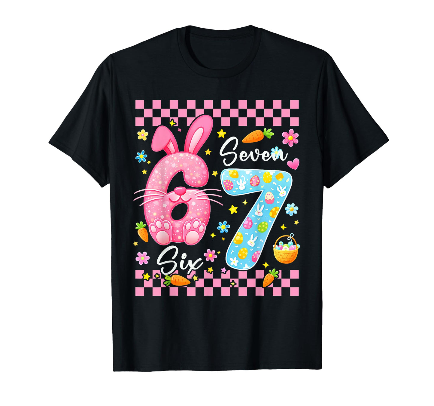 Six Seven Easter Kids Bunny 67 Easter Toddler Teens Boy Girl T-Shirt