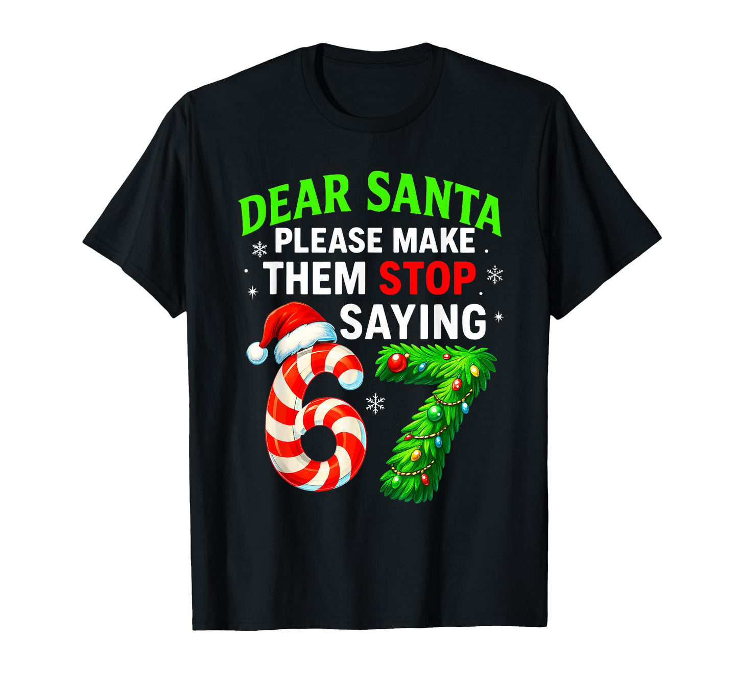 Dear Santa Stop 67 Teacher Parents Six Seven Funny Christmas T-Shirt
