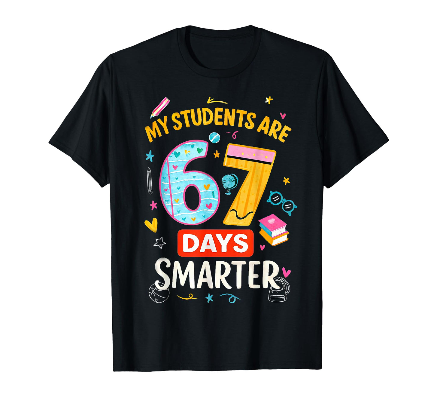 Funny67 Meme My Students are 67 Days Smarter Kids Teacher T-Shirt