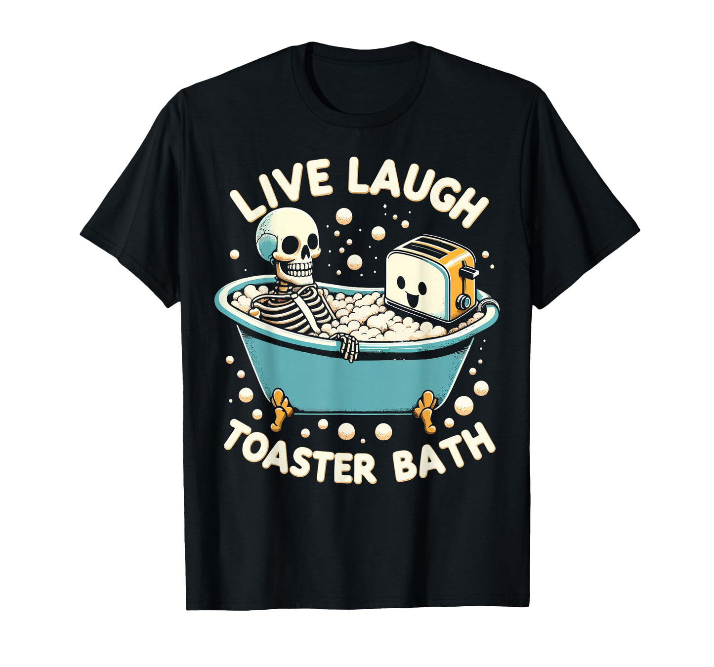 Live Laugh Toaster Bath T-Shirt