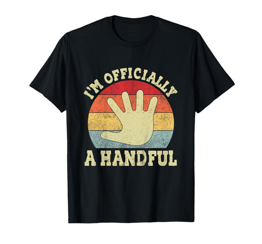 Kids I'm Officially A Handful Five Vintage 5th Birthday Turning 5 T-Shirt