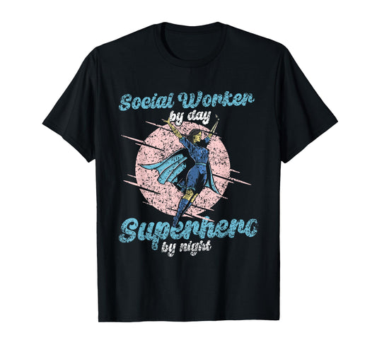 Social Worker By Day Superhero By Night Job Work Social T-Shirt