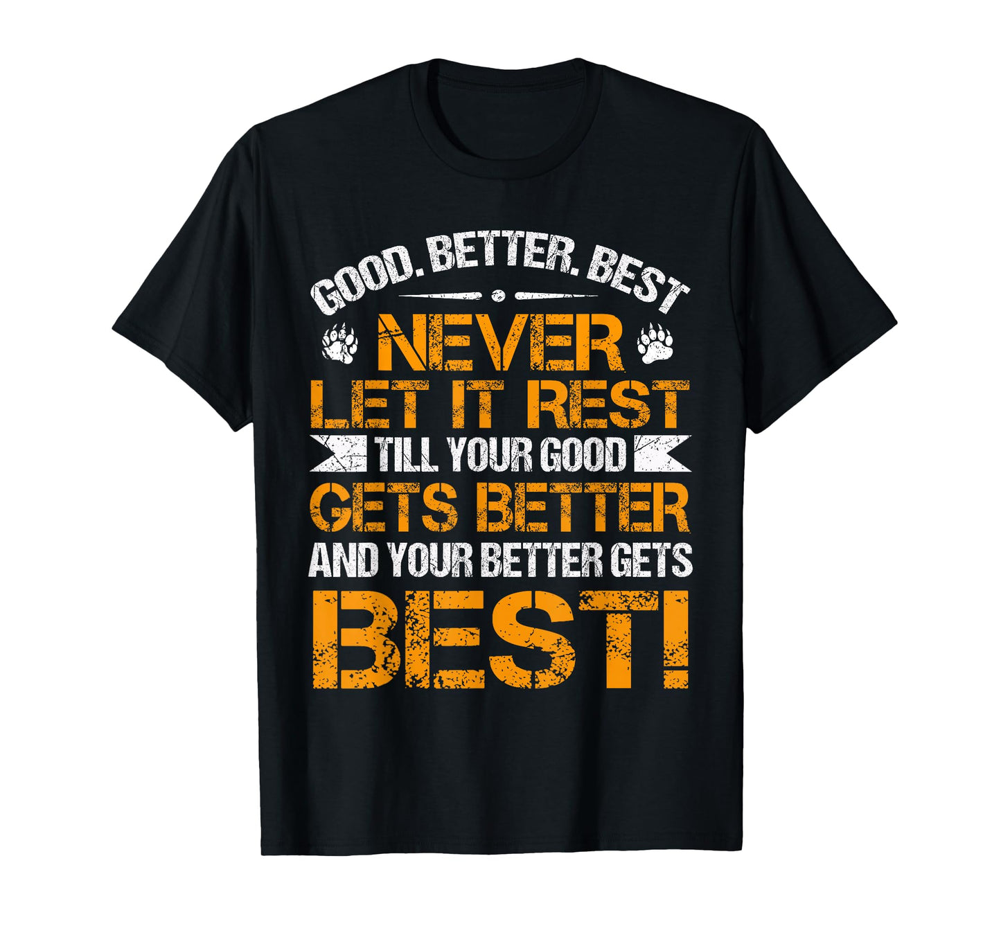 Good Better Best Never Let It Rest Motivation Saying Bears T-Shirt