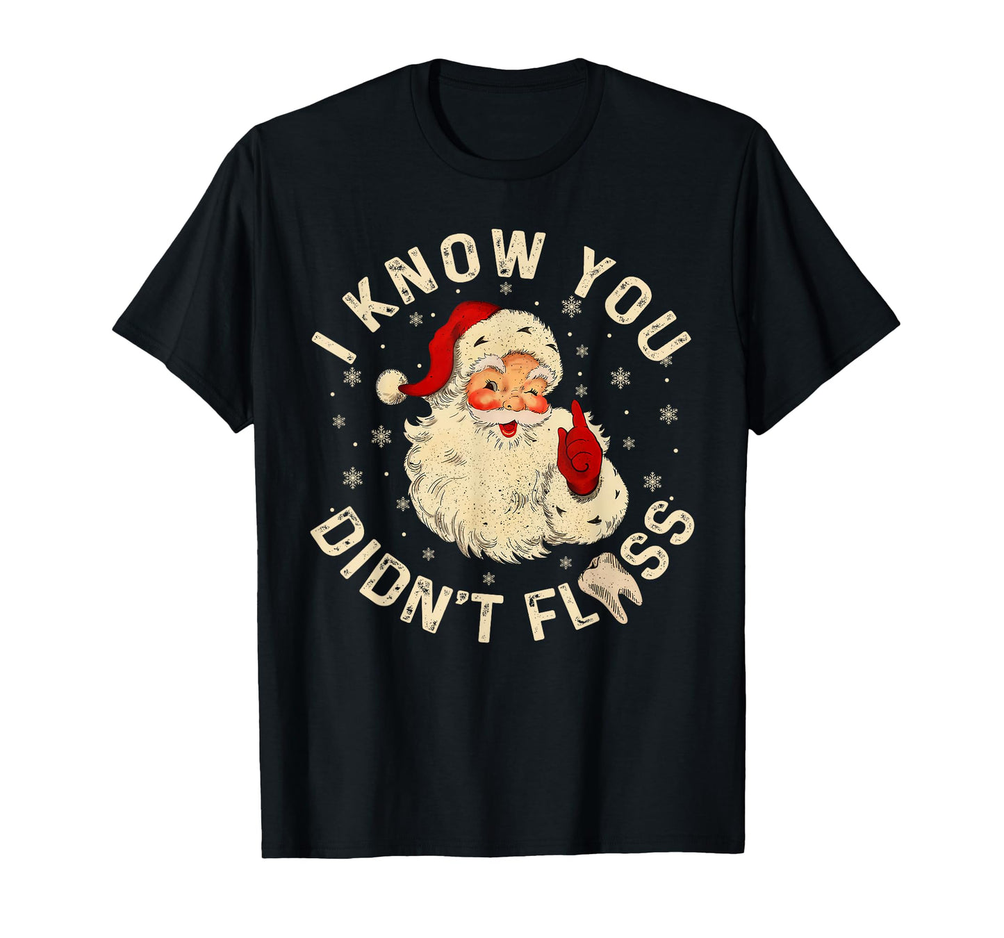 Funny Santa I Know You Didn't Floss Dentist Dental Christmas T-Shirt