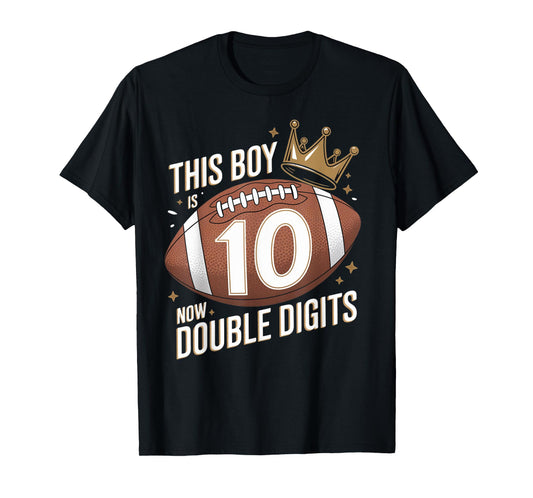 This Boy Is Now Double Digits 10th Birthday Kids Football 10 T-Shirt